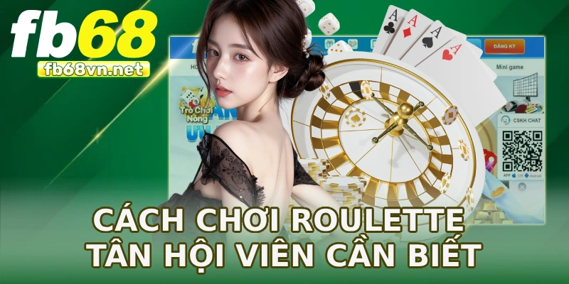 Cách chơi Roulette tân hội viên cần biết