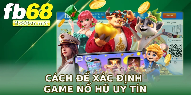 Cách để xác định game nổ hũ uy tín