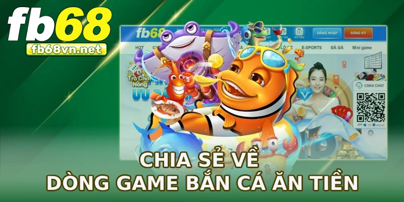 Chia sẻ về dòng game bắn cá ăn tiền