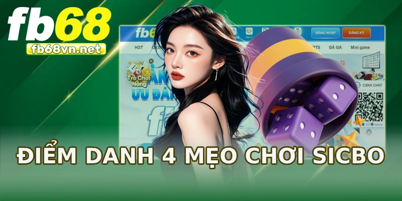Điểm danh 4 mẹo chơi sicbo