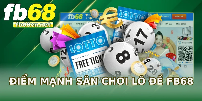 Điểm mạnh sân chơi lô đề FB68