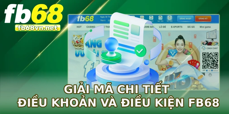 Giải mã chi tiết điều khoản và điều kiện FB68