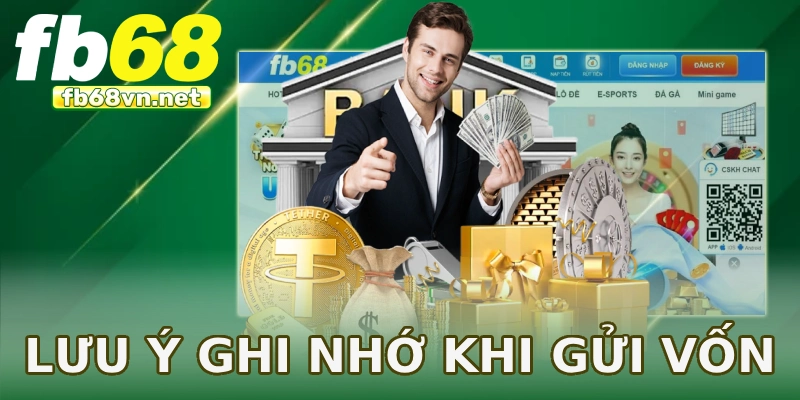 Lưu ý ghi nhớ khi gửi vốn