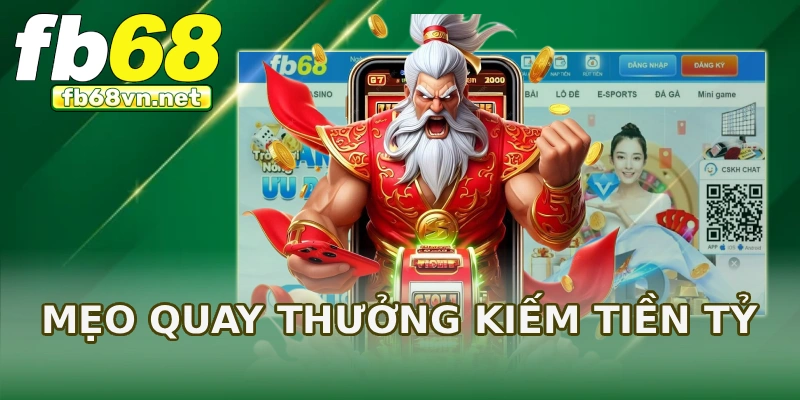 Mẹo quay thưởng kiếm tiền tỷ