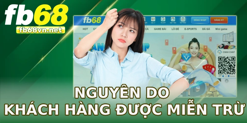 Nguyên do khách hàng được miễn trừ
