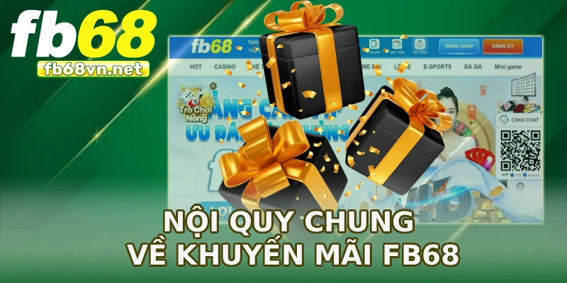 Nội quy chung về khuyến mãi FB68