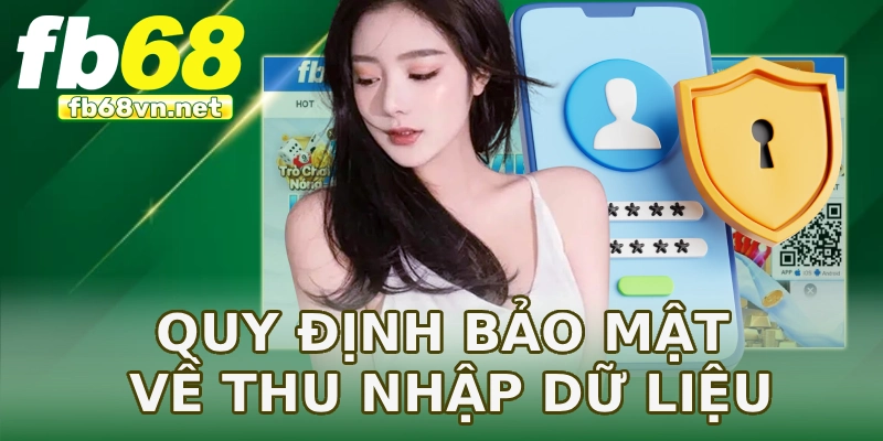 Quy định bảo mật về thu nhập dữ liệu