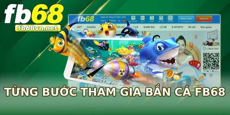 Từng bước tham gia bắn cá FB68